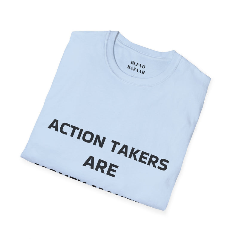 Action Taker Unisex T-Shirt, Motivational Gift and For Casual Wear