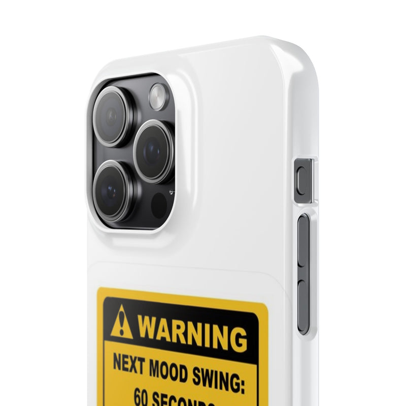Mood Swing Warning Slim Case -Brighten Your Day with a Fun Phone Cover