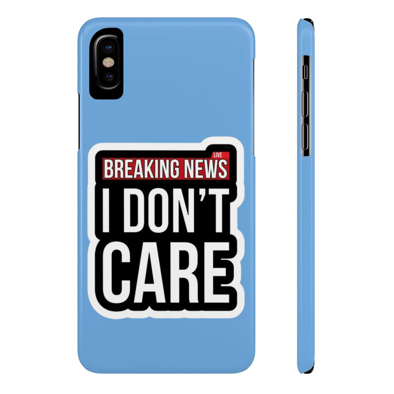 Breaking News Slim Phone Case - Trendy "I Don't Care" Design for Teens