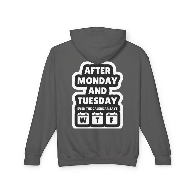 After Monday & Tuesday Unisex Lightweight Hoodie - Fun & Casual Gift