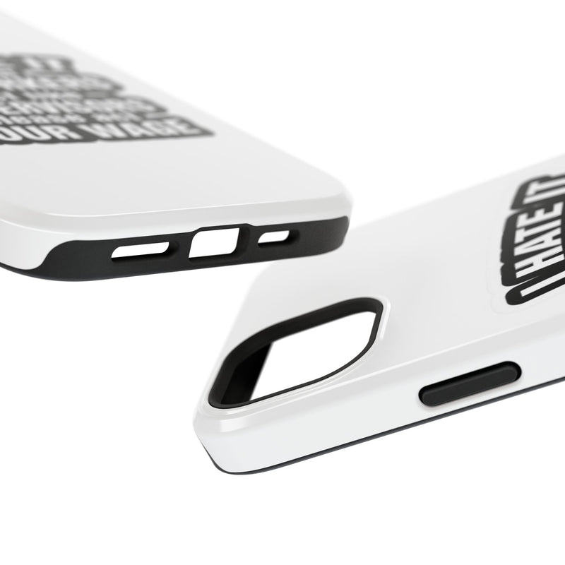Resistant Phone Case- I Hate It When Coworkers Act Like Supervisors