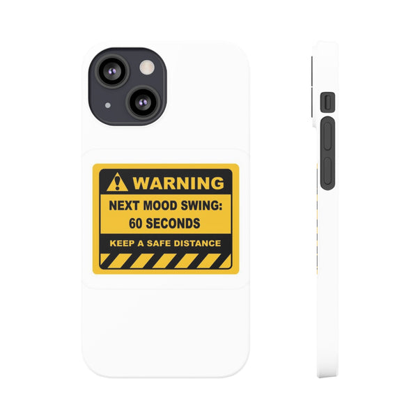 Mood Swing Warning Slim Case for phone with vibrant yellow label, perfect for adding fun personality and protection.