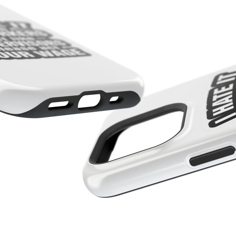 Resistant Phone Case- I Hate It When Coworkers Act Like Supervisors