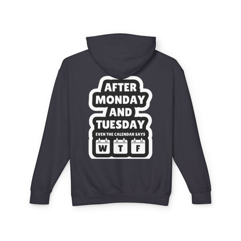 After Monday & Tuesday Unisex Lightweight Hoodie - Fun & Casual Gift