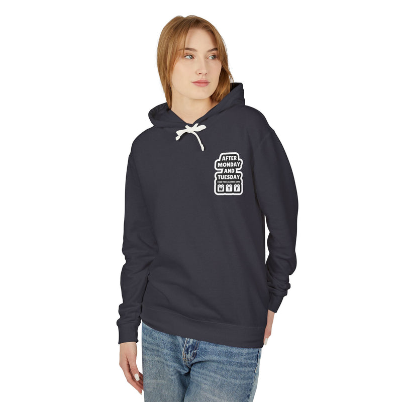 After Monday & Tuesday Unisex Lightweight Hoodie - Fun & Casual Gift