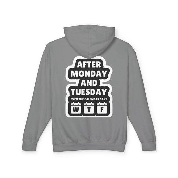After Monday & Tuesday Unisex Lightweight Hoodie - Fun & Casual Gift
