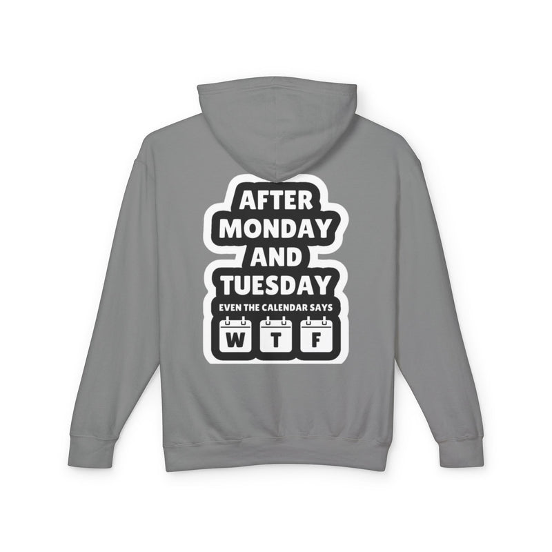 After Monday & Tuesday Unisex Lightweight Hoodie - Fun & Casual Gift