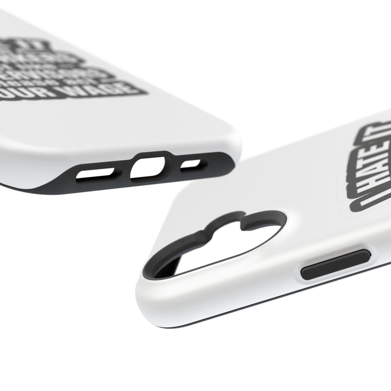 Resistant Phone Case- I Hate It When Coworkers Act Like Supervisors
